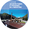 Focus - Architectures et paysages de l\'industrie